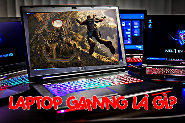 Đặc điểm nổi bật của các dòng Laptop gaming