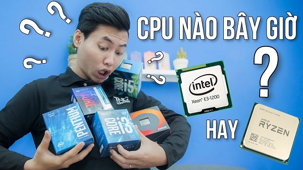 Chọn CPU tốt nhất cho việc chơi game năm 2019